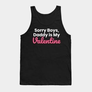 Sorry Boys Daddy Is My Valentine Tank Top